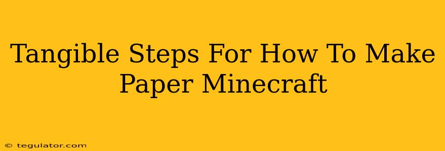 Tangible Steps For How To Make Paper Minecraft