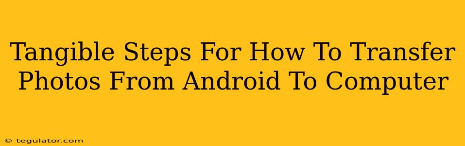 Tangible Steps For How To Transfer Photos From Android To Computer