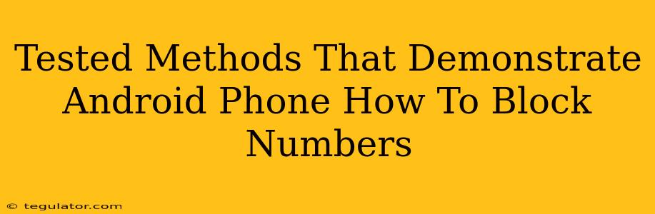 Tested Methods That Demonstrate Android Phone How To Block Numbers