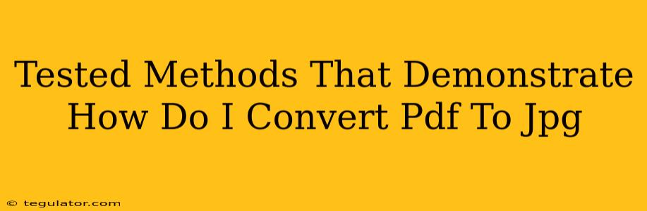 Tested Methods That Demonstrate How Do I Convert Pdf To Jpg