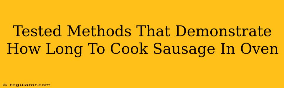 Tested Methods That Demonstrate How Long To Cook Sausage In Oven