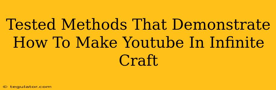 Tested Methods That Demonstrate How To Make Youtube In Infinite Craft