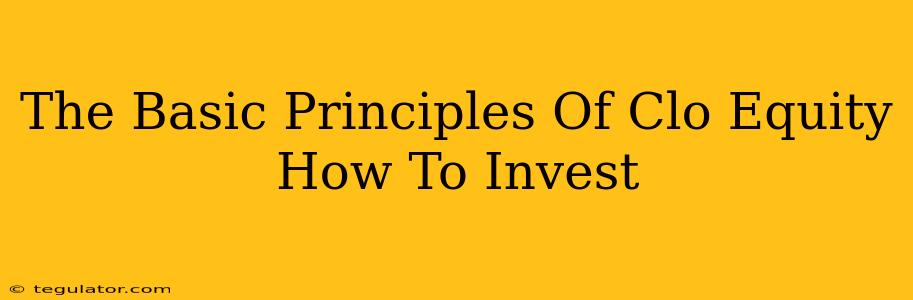 The Basic Principles Of Clo Equity How To Invest