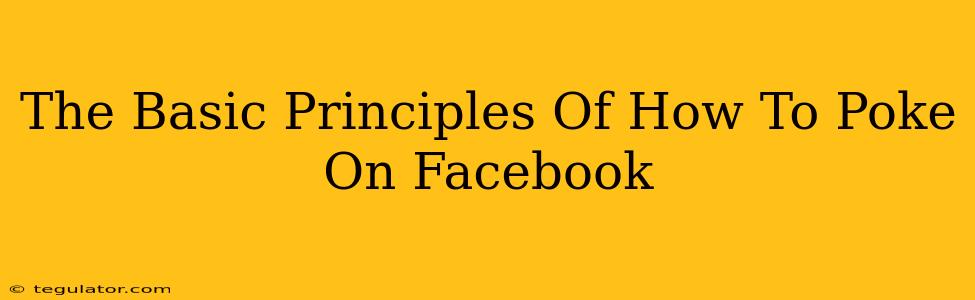 The Basic Principles Of How To Poke On Facebook