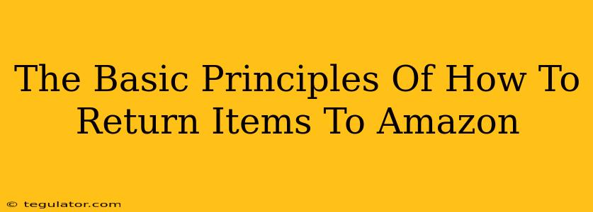 The Basic Principles Of How To Return Items To Amazon