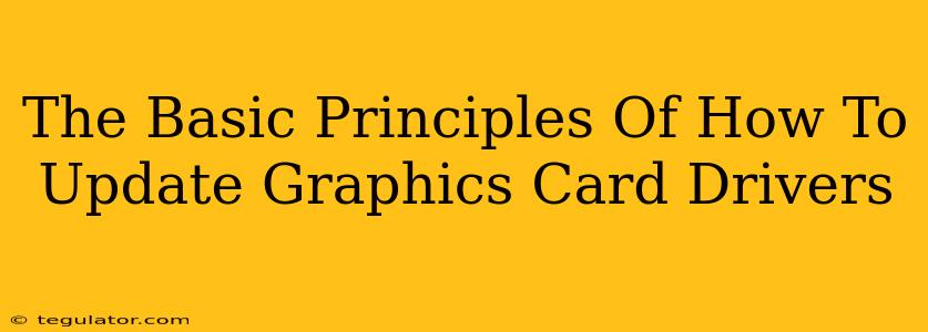 The Basic Principles Of How To Update Graphics Card Drivers