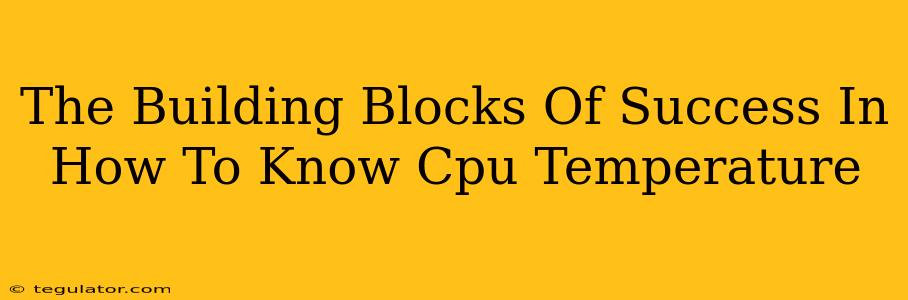 The Building Blocks Of Success In How To Know Cpu Temperature