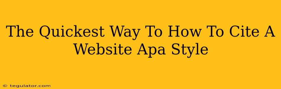 The Quickest Way To How To Cite A Website Apa Style