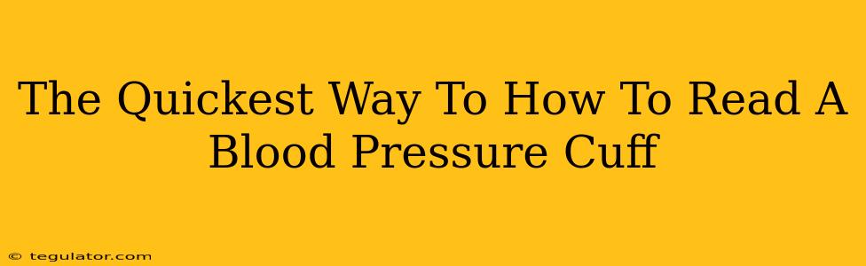 The Quickest Way To How To Read A Blood Pressure Cuff