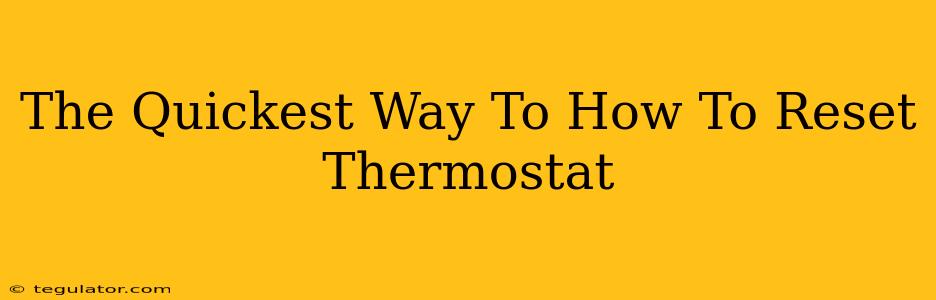 The Quickest Way To How To Reset Thermostat