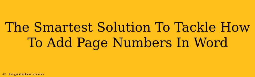 The Smartest Solution To Tackle How To Add Page Numbers In Word