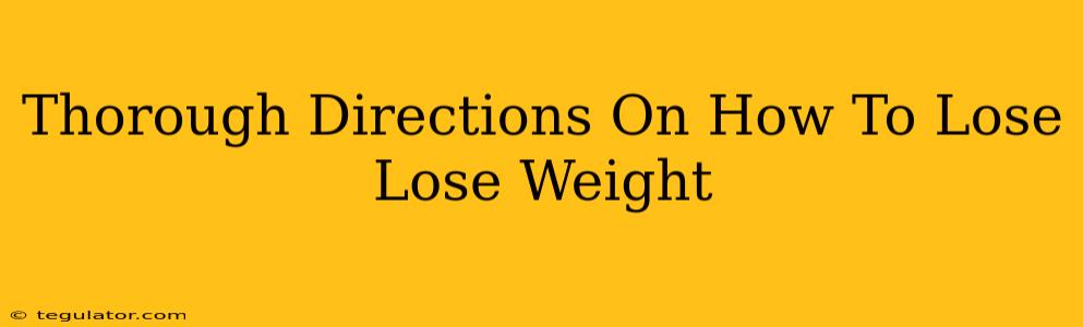 Thorough Directions On How To Lose Lose Weight