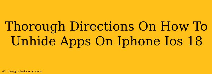 Thorough Directions On How To Unhide Apps On Iphone Ios 18