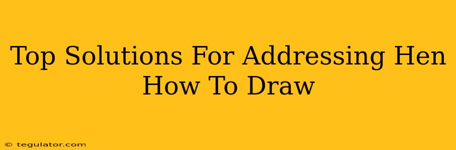 Top Solutions For Addressing Hen How To Draw