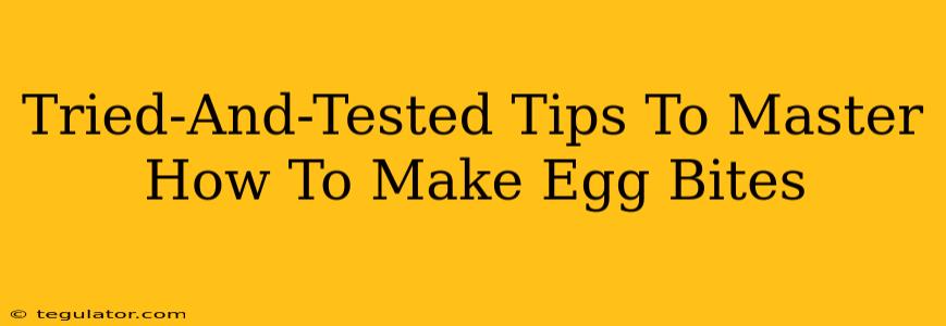 Tried-And-Tested Tips To Master How To Make Egg Bites