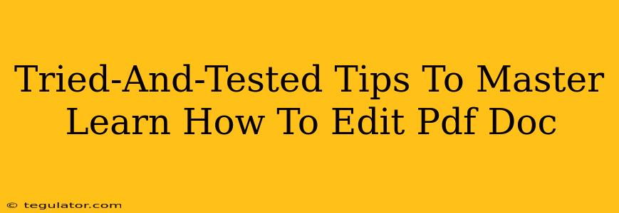 Tried-And-Tested Tips To Master Learn How To Edit Pdf Doc