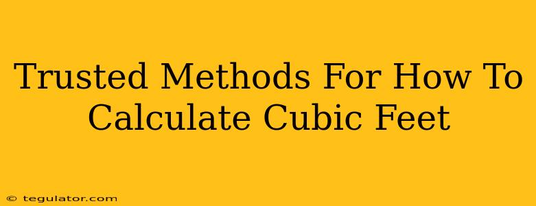 Trusted Methods For How To Calculate Cubic Feet