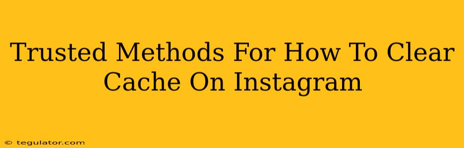 Trusted Methods For How To Clear Cache On Instagram