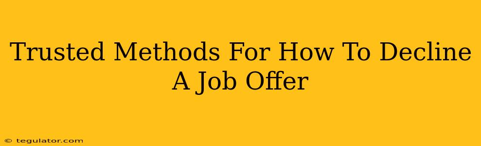 Trusted Methods For How To Decline A Job Offer