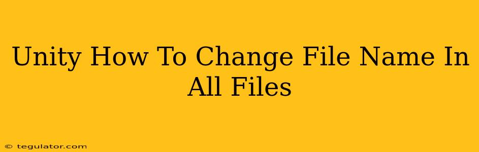 Unity How To Change File Name In All Files