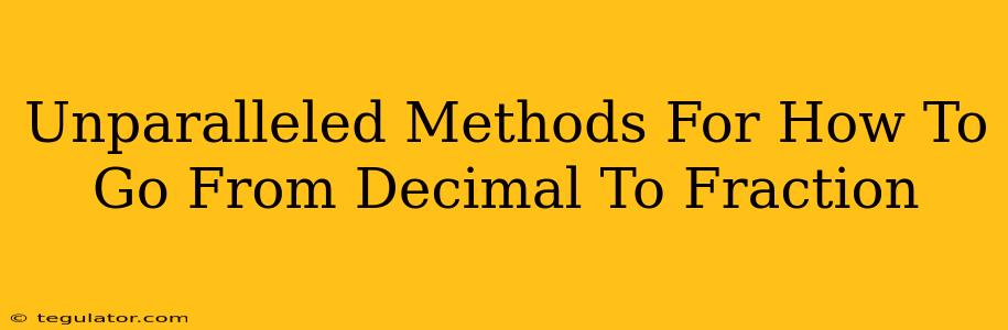 Unparalleled Methods For How To Go From Decimal To Fraction