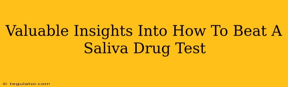 Valuable Insights Into How To Beat A Saliva Drug Test