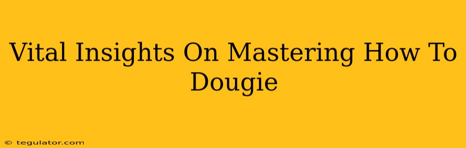 Vital Insights On Mastering How To Dougie